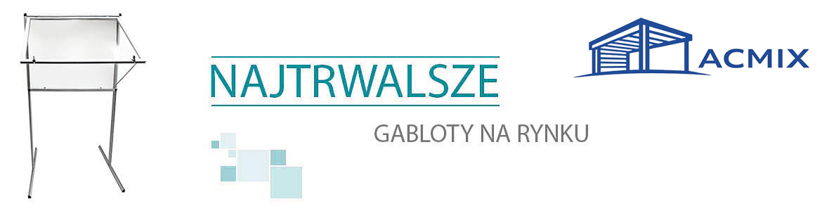 Trwałe gabloty i wiryny